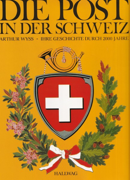 Die Post in der Schweiz 315 Seiten von A. Wyss